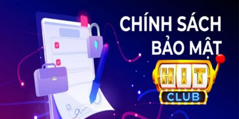 Chính Sách Bảo Mật Đối Với Người Chơi Tại Hitclub